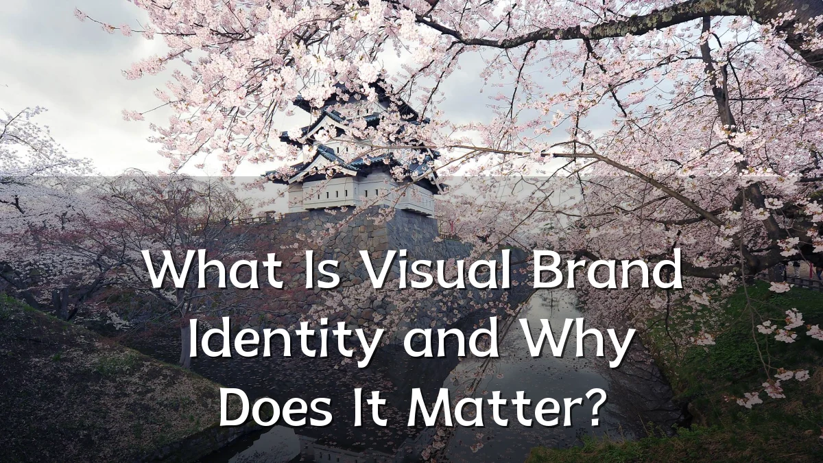What Is Visual Brand Identity and Why Does It Matter?