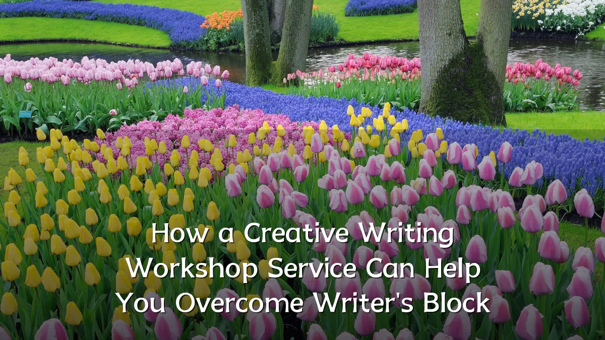 How a Creative Writing Workshop Service Can Help You Overcome Writer's Block