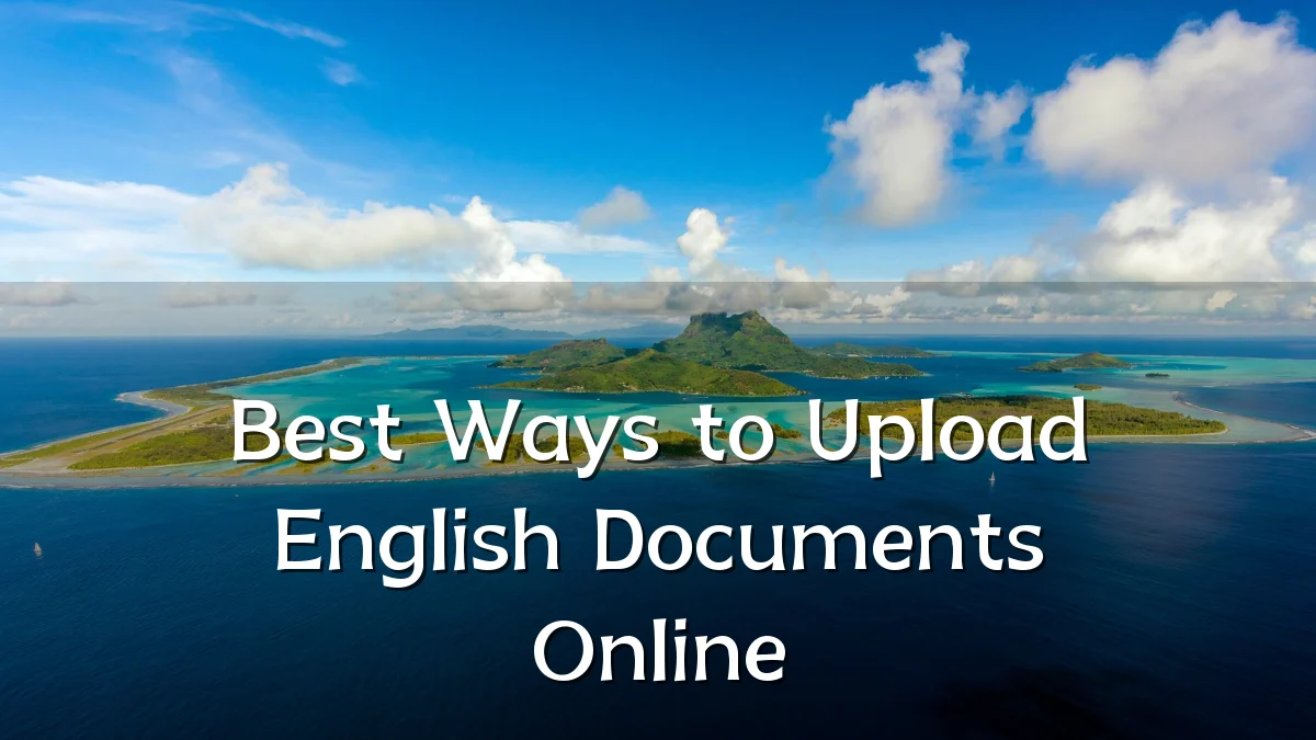 Best Ways to Upload English Documents Online