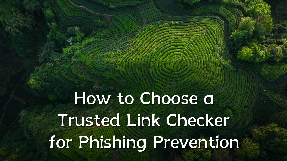 How to Choose a Trusted Link Checker for Phishing Prevention