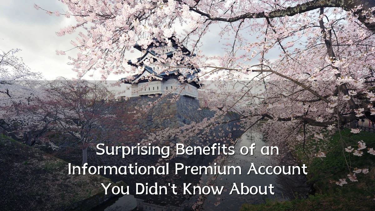 Surprising Benefits of an Informational Premium Account You Didn't Know About
