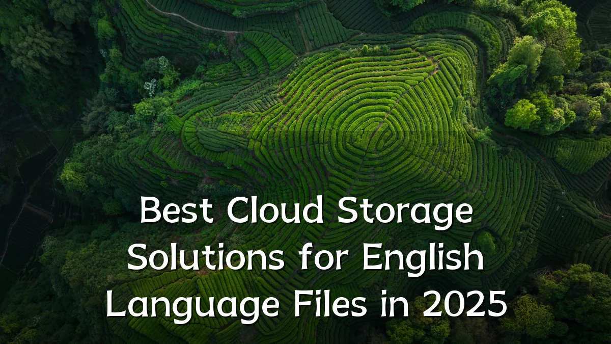 Best Cloud Storage Solutions for English Language Files in 2025