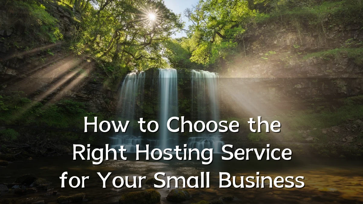 How to Choose the Right Hosting Service for Your Small Business