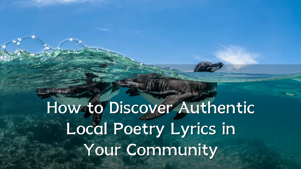 How to Discover Authentic Local Poetry Lyrics in Your Community