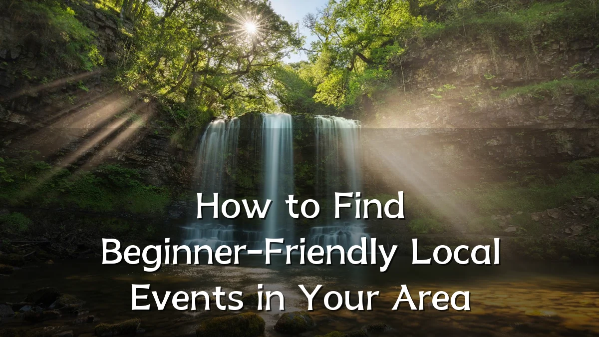 How to Find Beginner-Friendly Local Events in Your Area