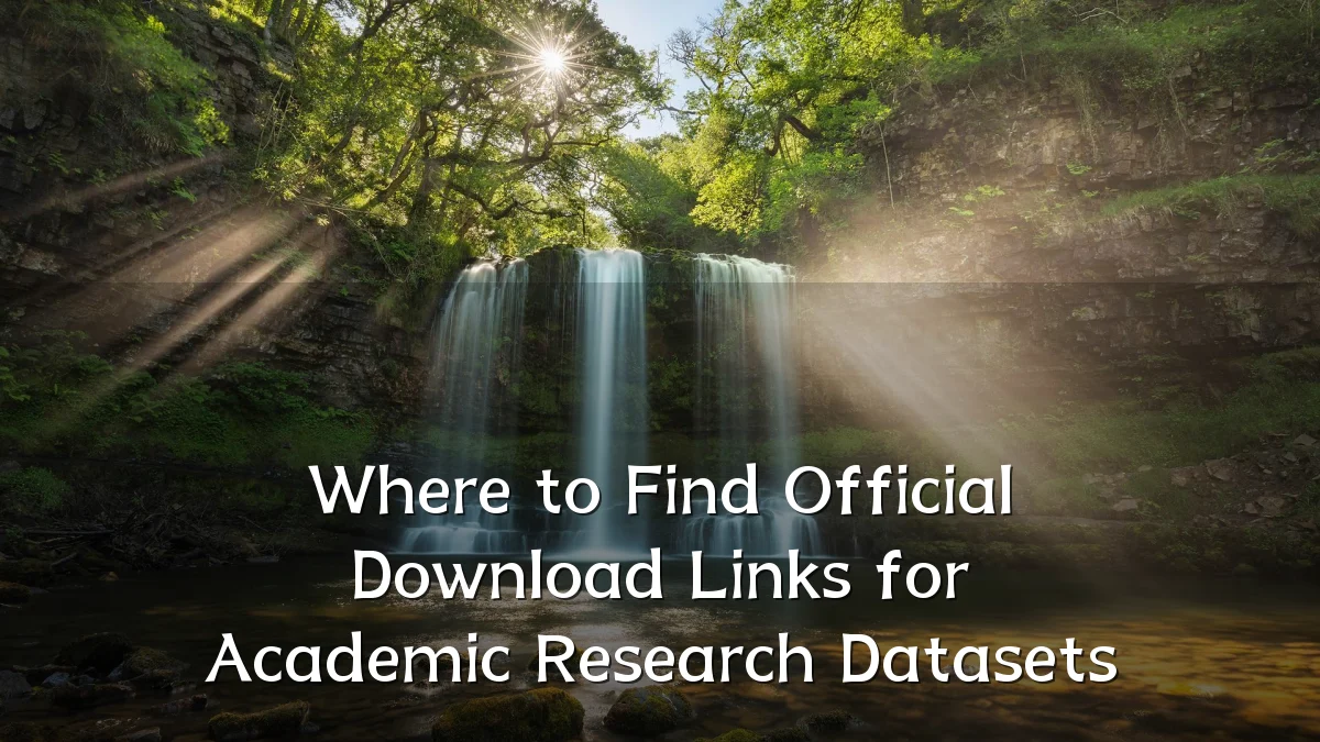 Where to Find Official Download Links for Academic Research Datasets