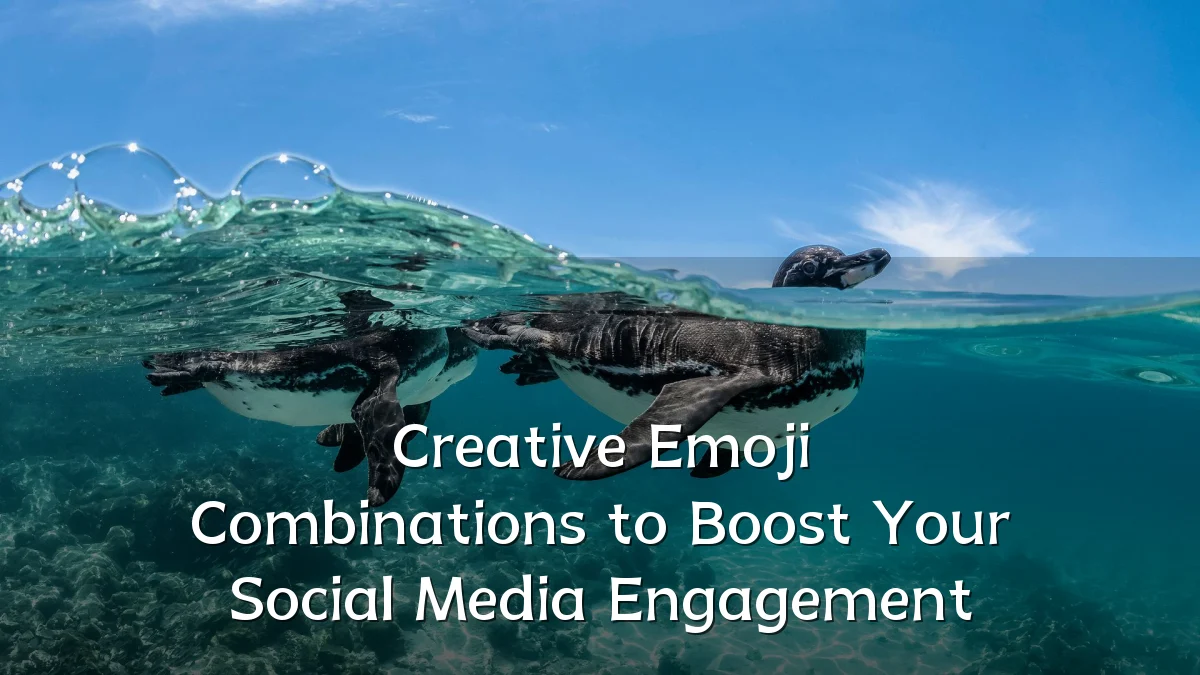 Creative Emoji Combinations to Boost Your Social Media Engagement