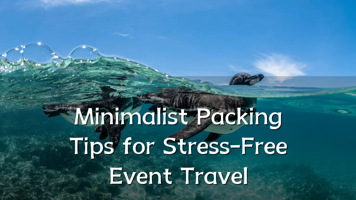 Minimalist Packing Tips for Stress-Free Event Travel